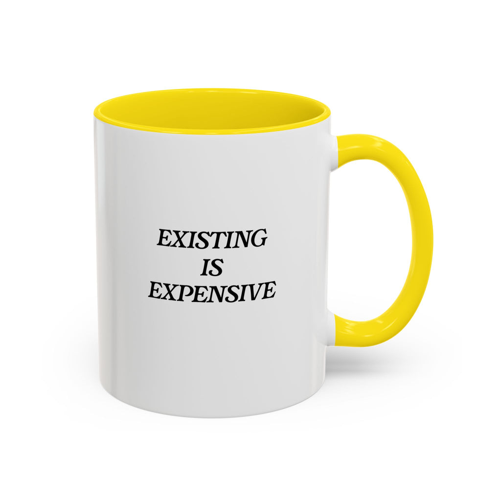 Existing Is Expensive Mug