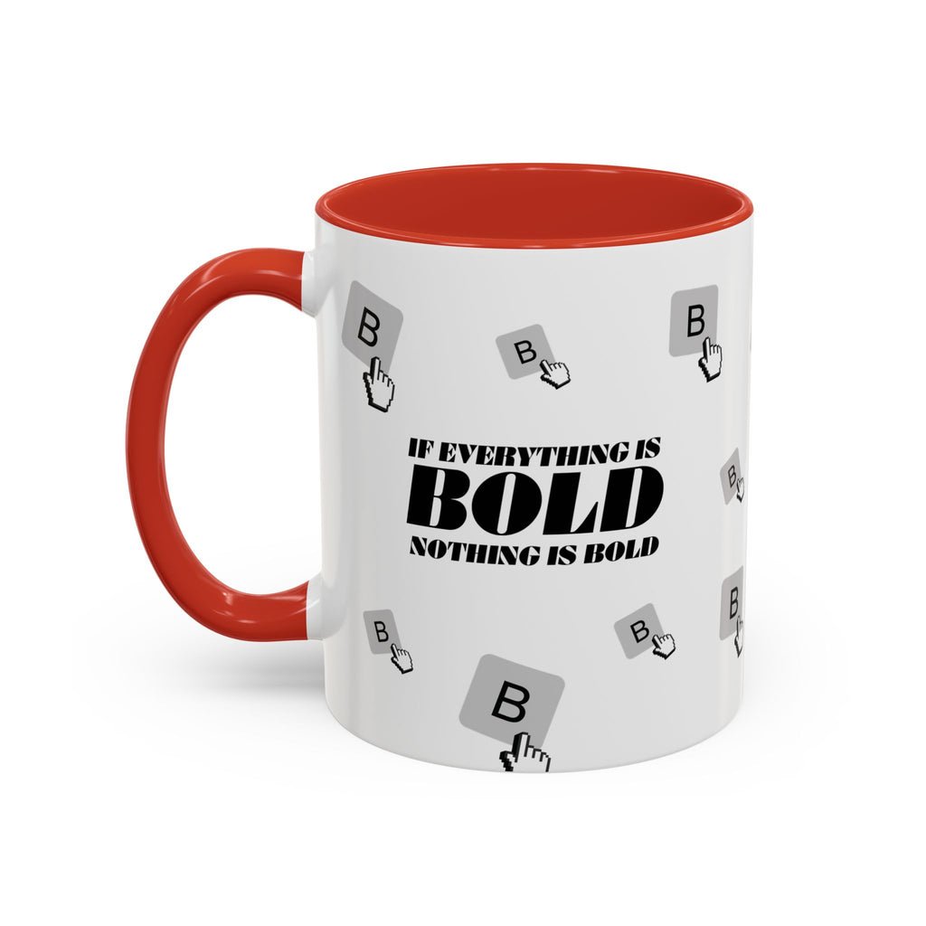 "If Everything Is Bold Nothing Is Bold" Typography Coffee Mug