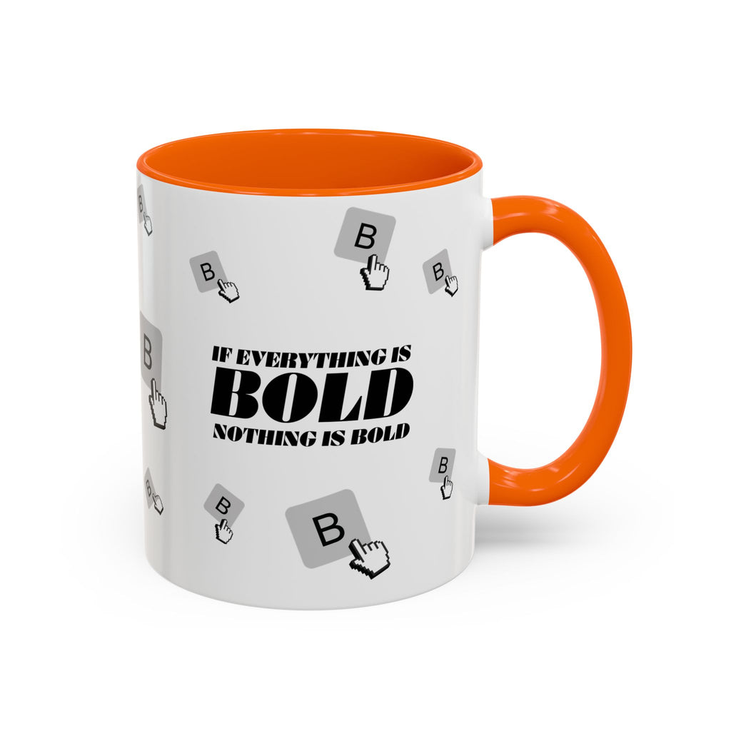 "If Everything Is Bold Nothing Is Bold" Typography Coffee Mug
