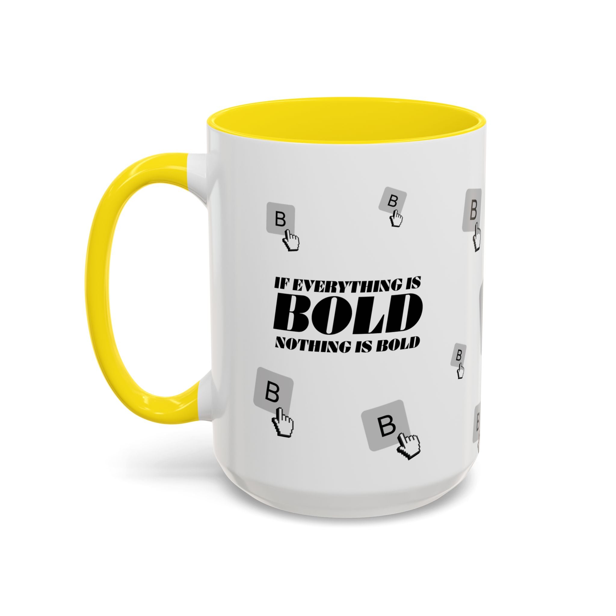 "If Everything Is Bold Nothing Is Bold" Typography Coffee Mug
