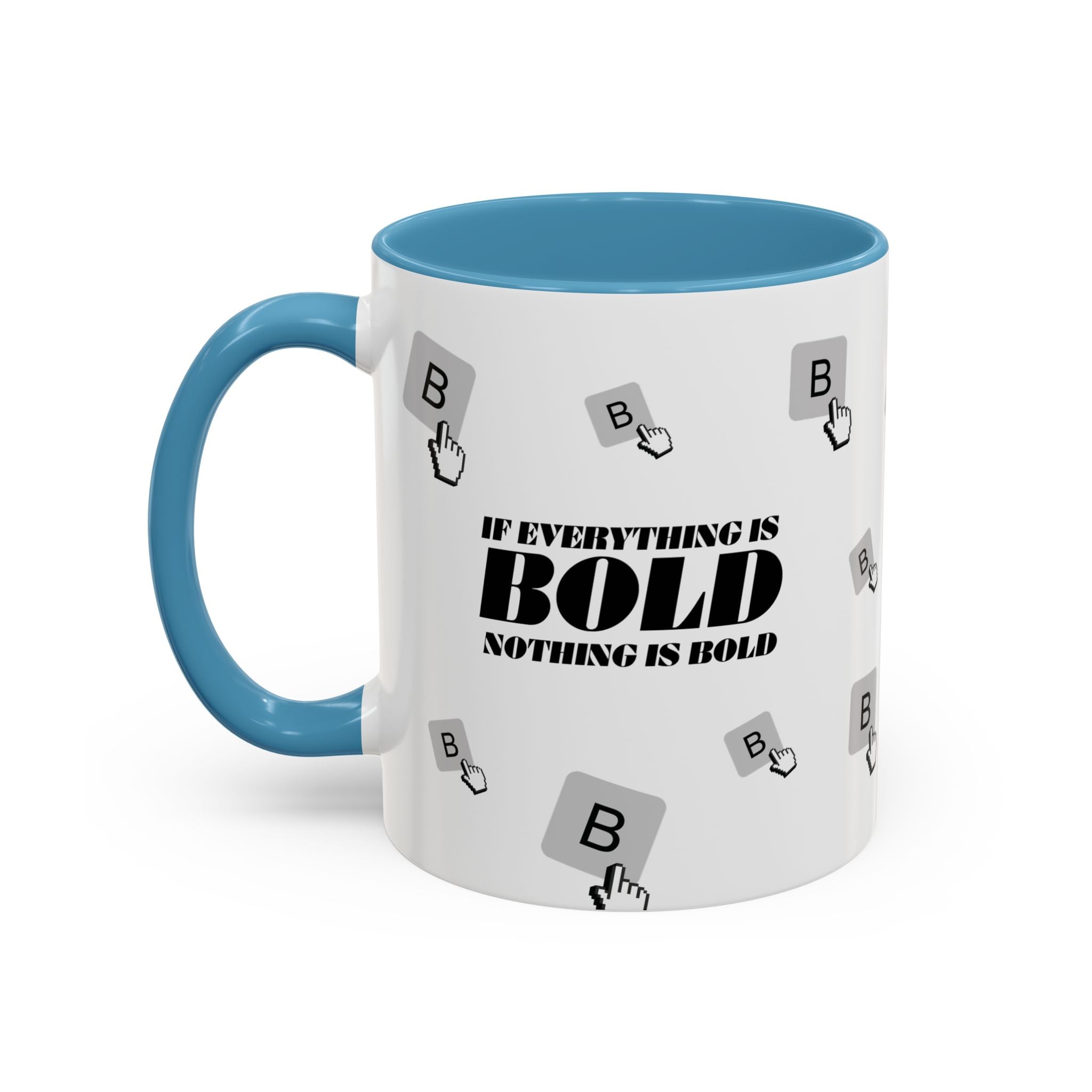 "If Everything Is Bold Nothing Is Bold" Typography Coffee Mug