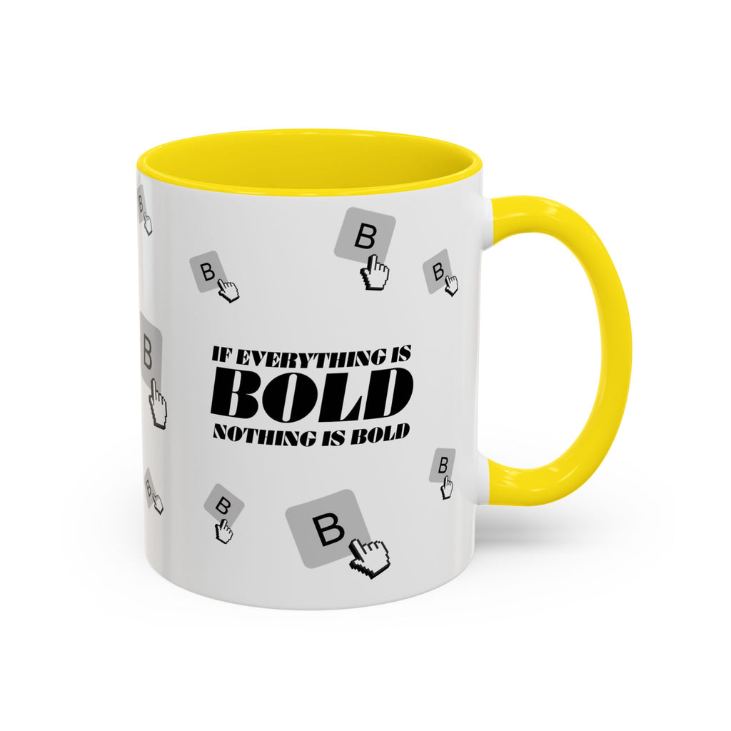 "If Everything Is Bold Nothing Is Bold" Typography Coffee Mug