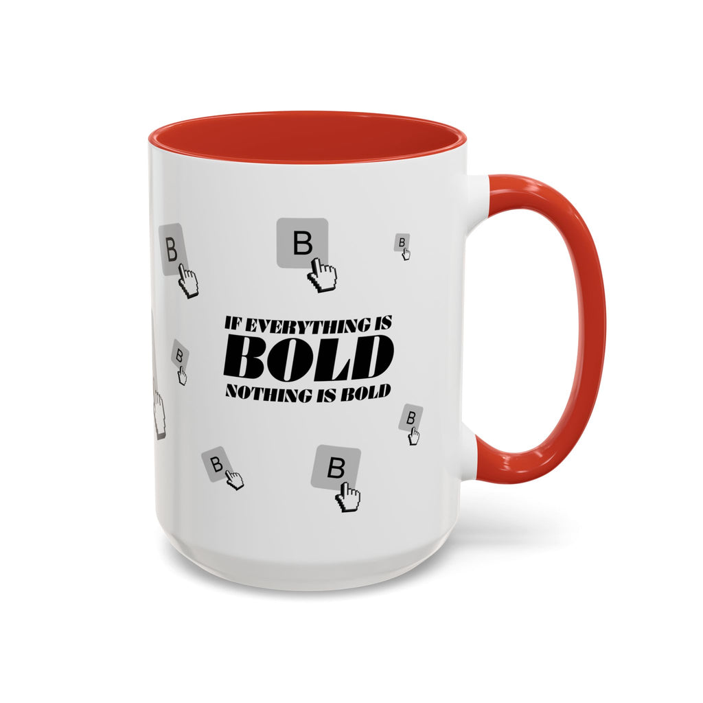 "If Everything Is Bold Nothing Is Bold" Typography Coffee Mug