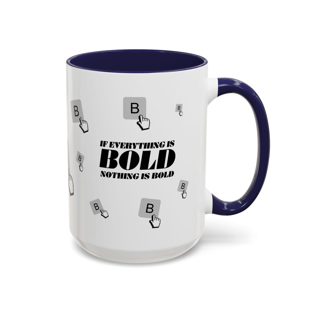 "If Everything Is Bold Nothing Is Bold" Typography Coffee Mug