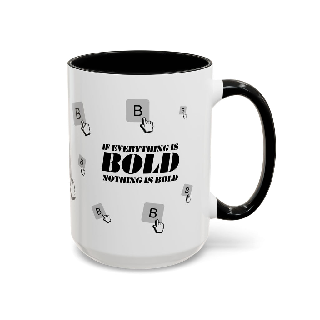 "If Everything Is Bold Nothing Is Bold" Typography Coffee Mug