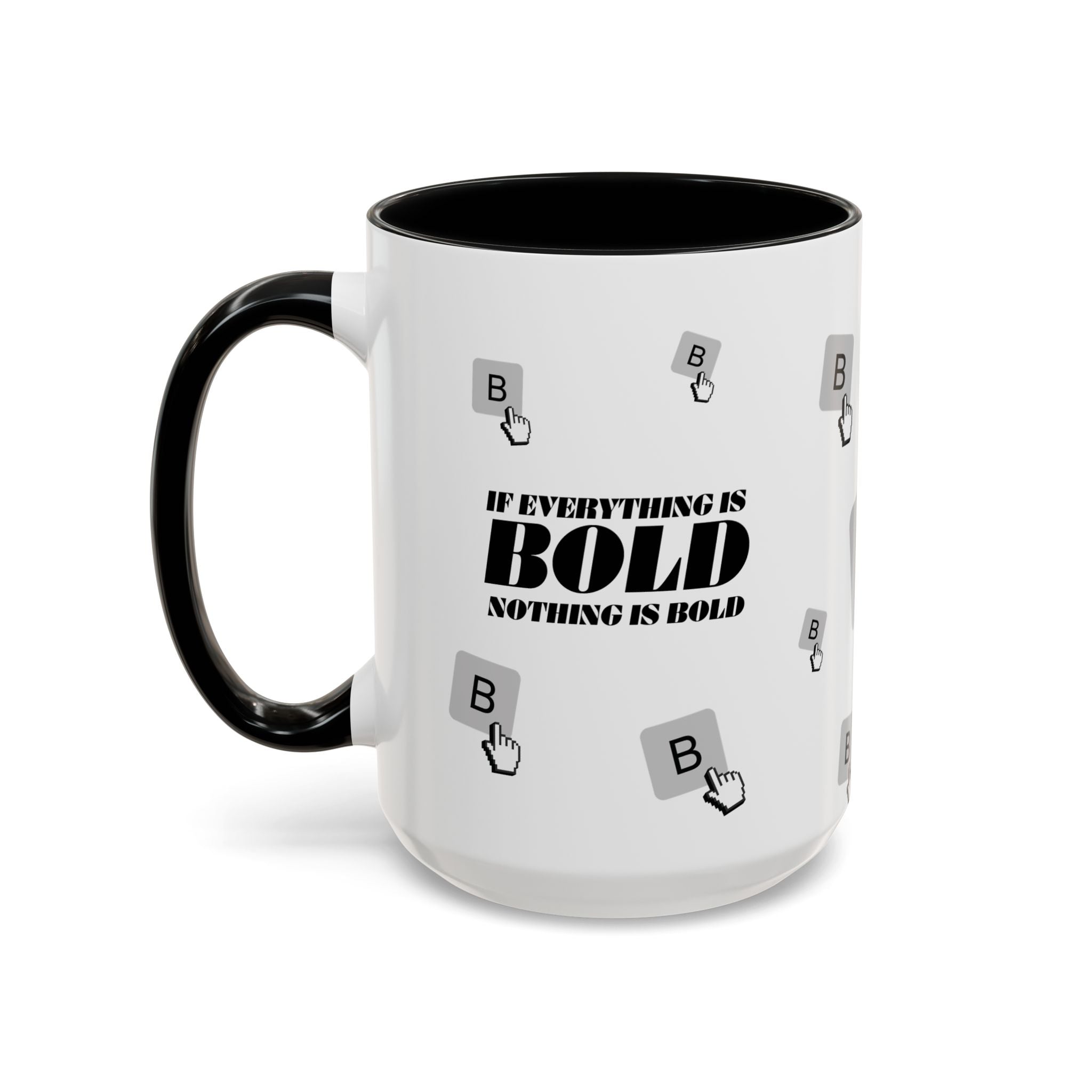 "If Everything Is Bold Nothing Is Bold" Typography Coffee Mug