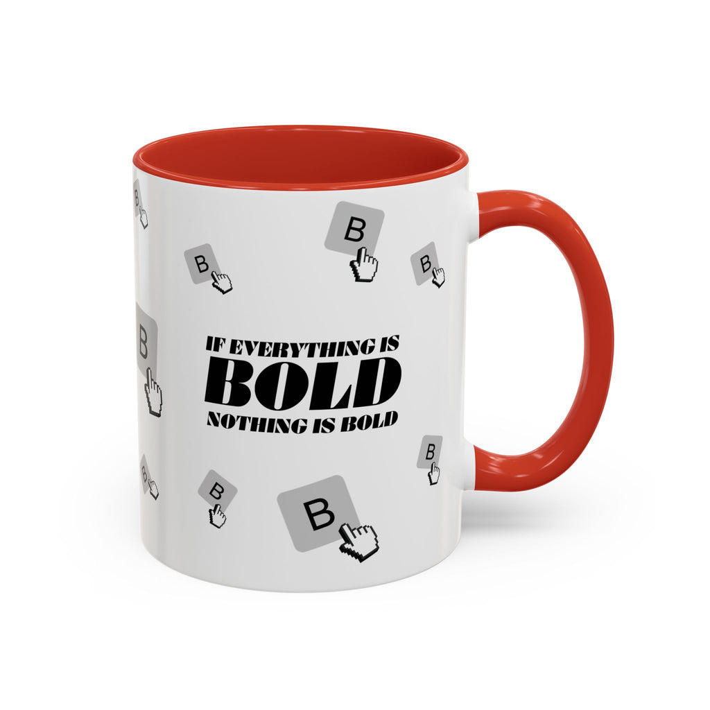 "If Everything Is Bold Nothing Is Bold" Typography Coffee Mug