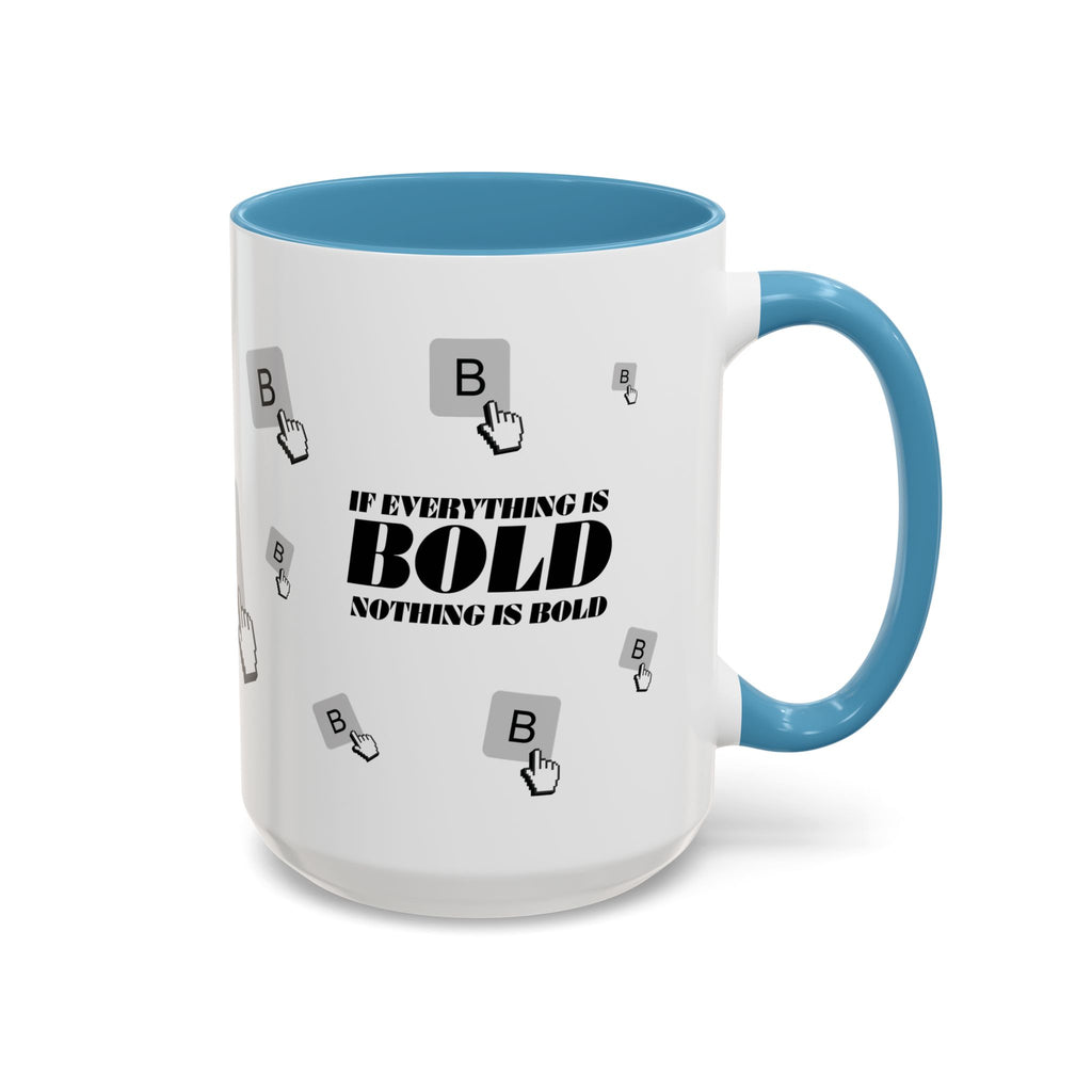 "If Everything Is Bold Nothing Is Bold" Typography Coffee Mug