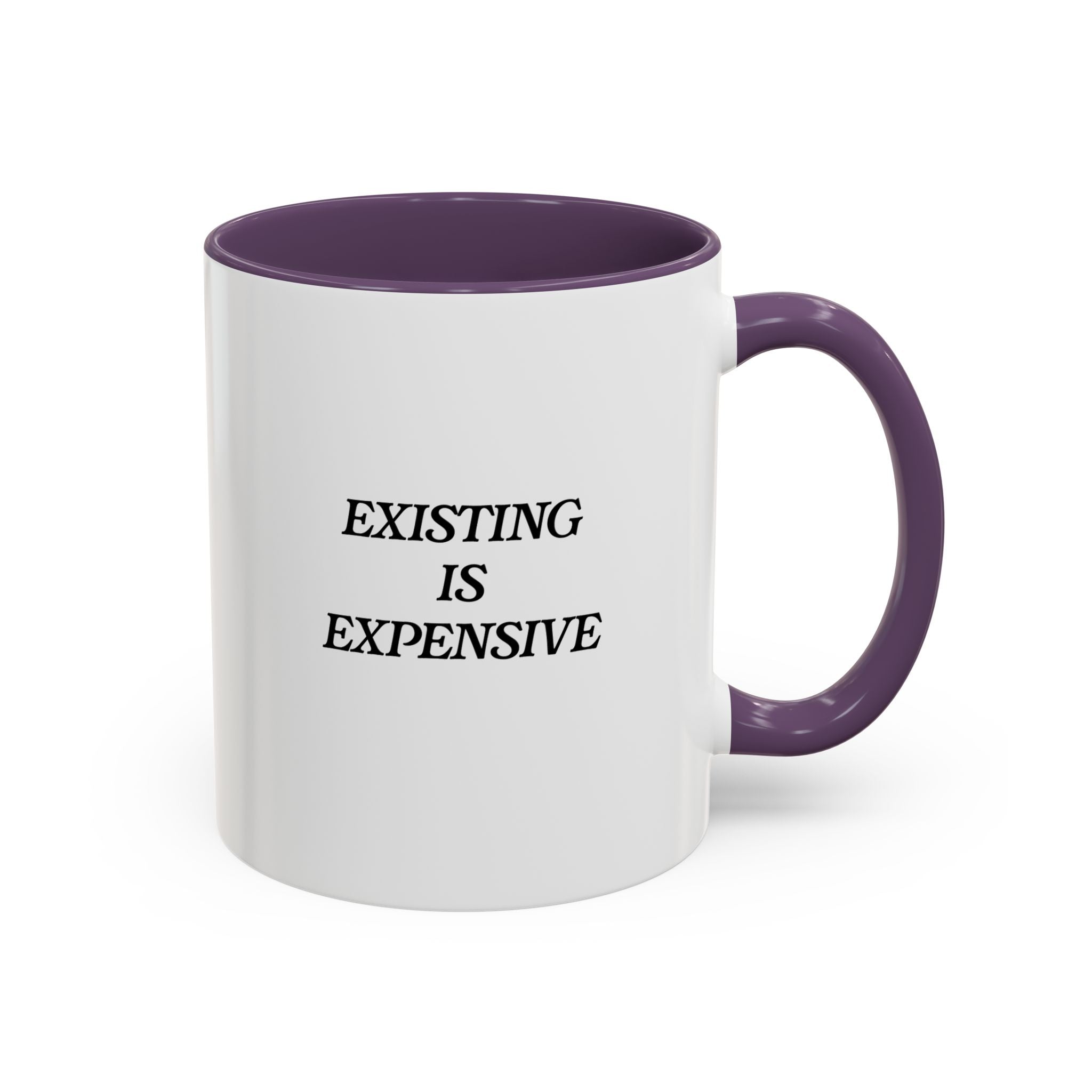 Existing Is Expensive Mug