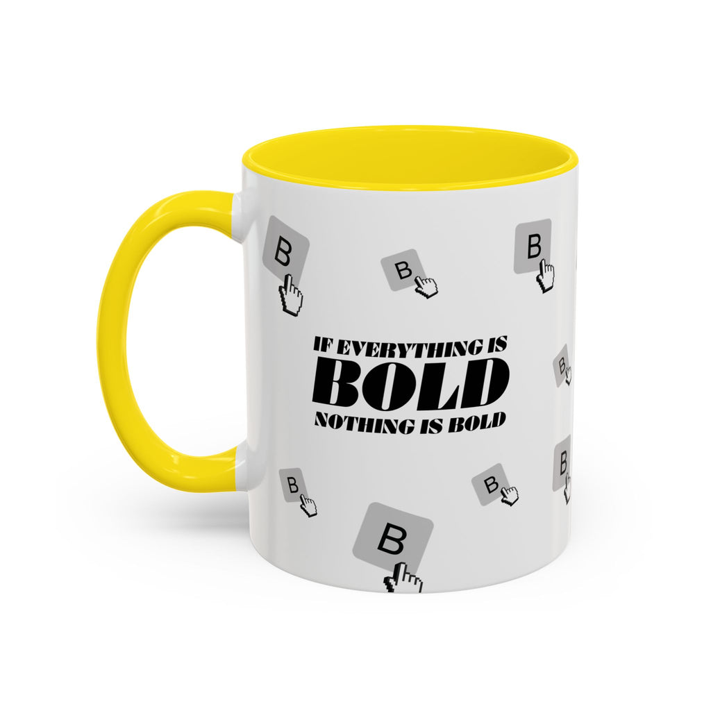 "If Everything Is Bold Nothing Is Bold" Typography Coffee Mug