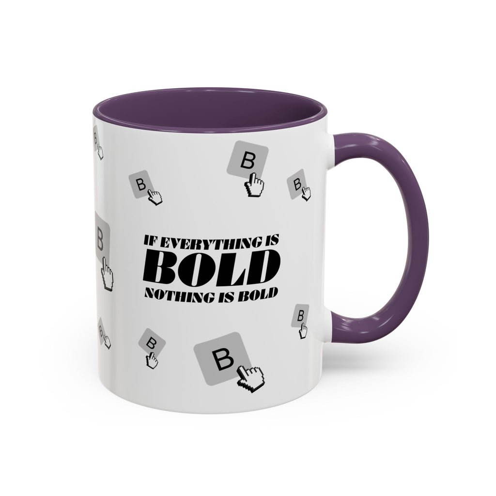 "If Everything Is Bold Nothing Is Bold" Typography Coffee Mug