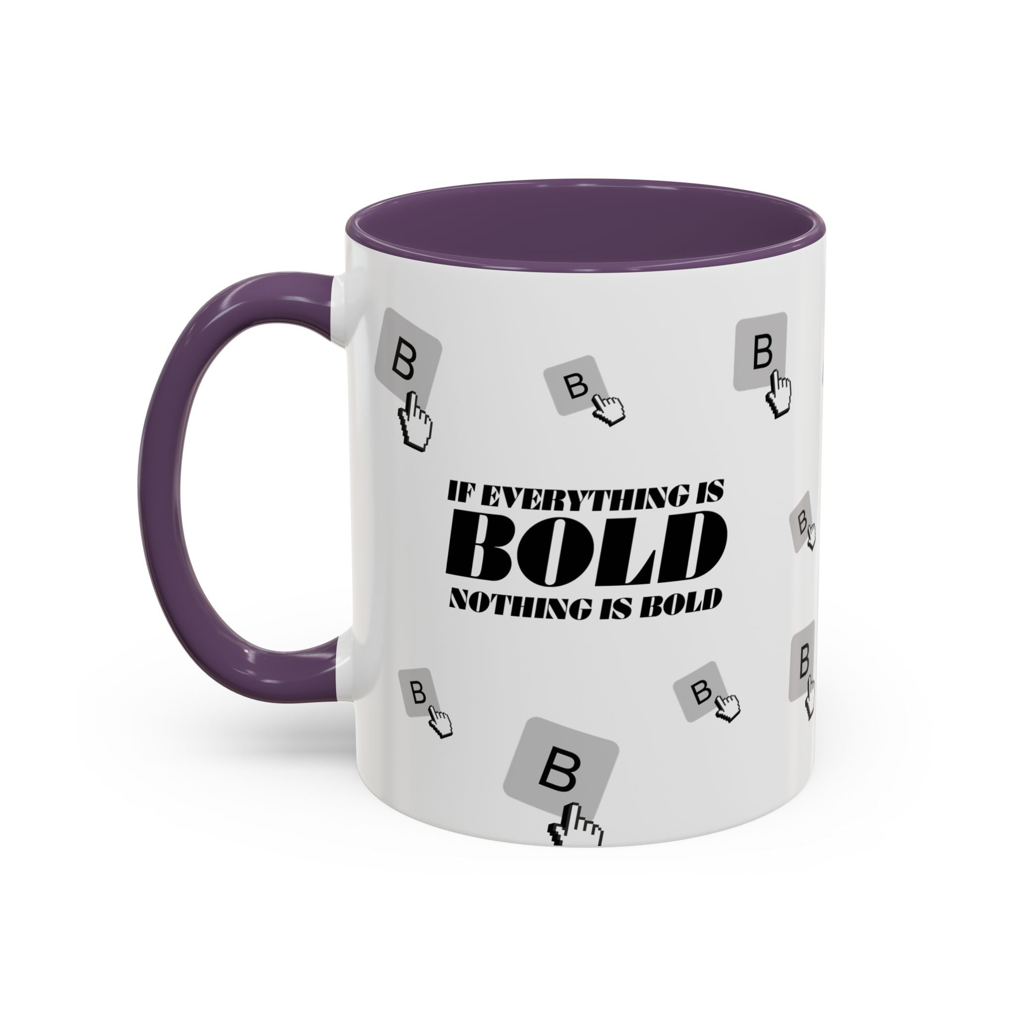 "If Everything Is Bold Nothing Is Bold" Typography Coffee Mug