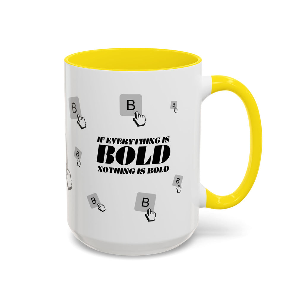 "If Everything Is Bold Nothing Is Bold" Typography Coffee Mug