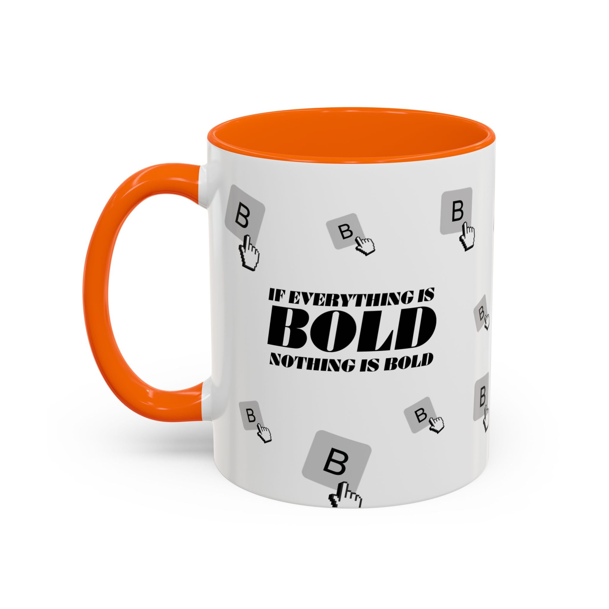 "If Everything Is Bold Nothing Is Bold" Typography Coffee Mug