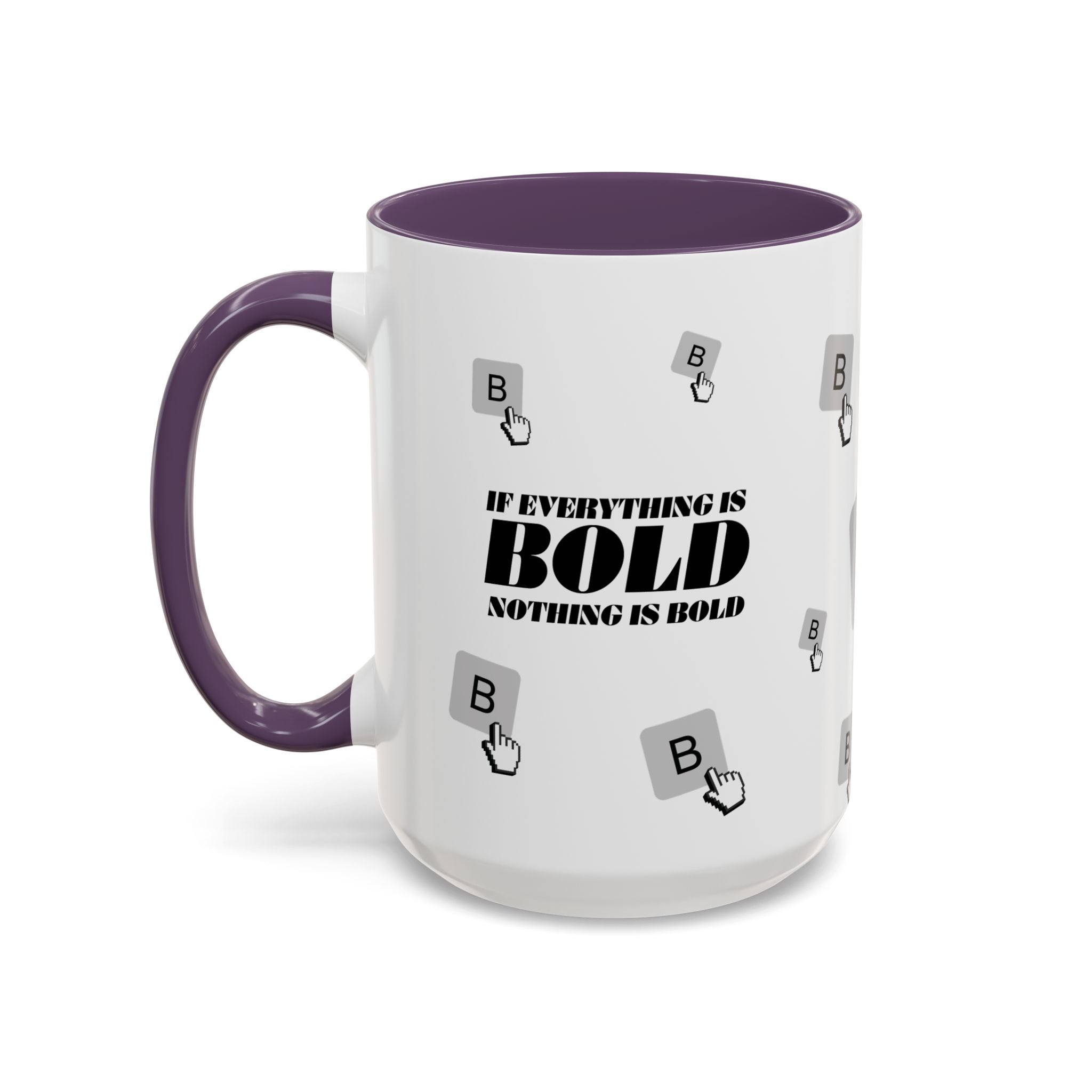 "If Everything Is Bold Nothing Is Bold" Typography Coffee Mug