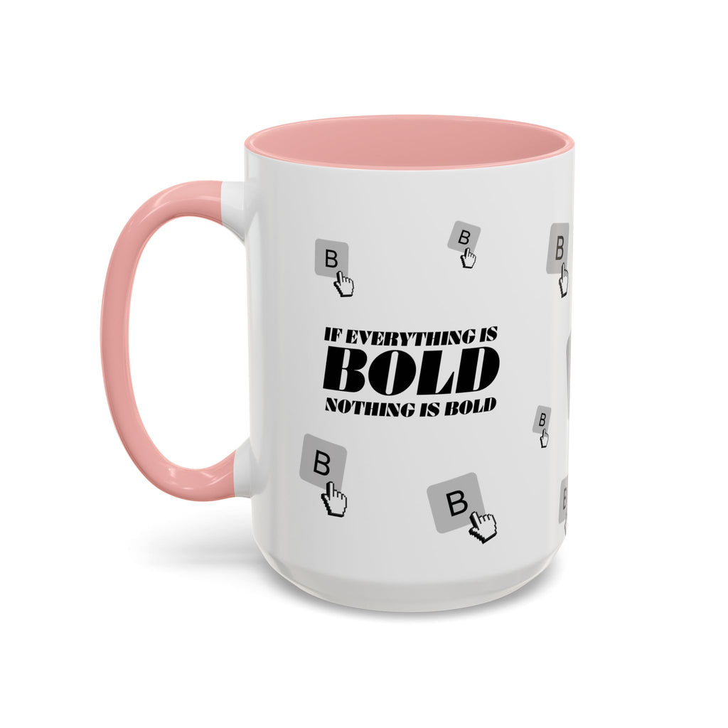 "If Everything Is Bold Nothing Is Bold" Typography Coffee Mug