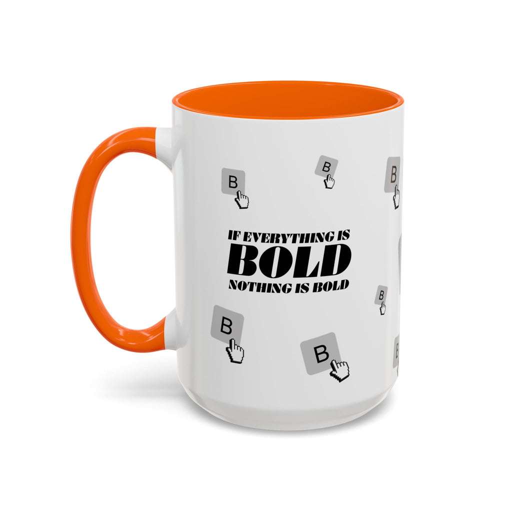 "If Everything Is Bold Nothing Is Bold" Typography Coffee Mug