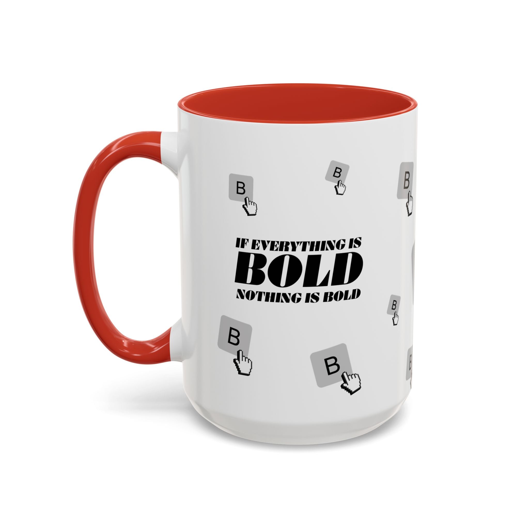 "If Everything Is Bold Nothing Is Bold" Typography Coffee Mug