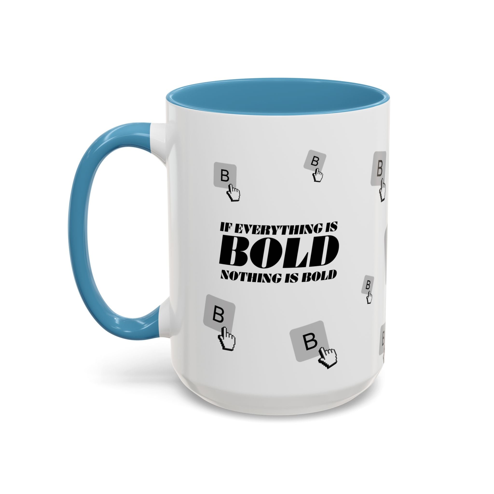"If Everything Is Bold Nothing Is Bold" Typography Coffee Mug