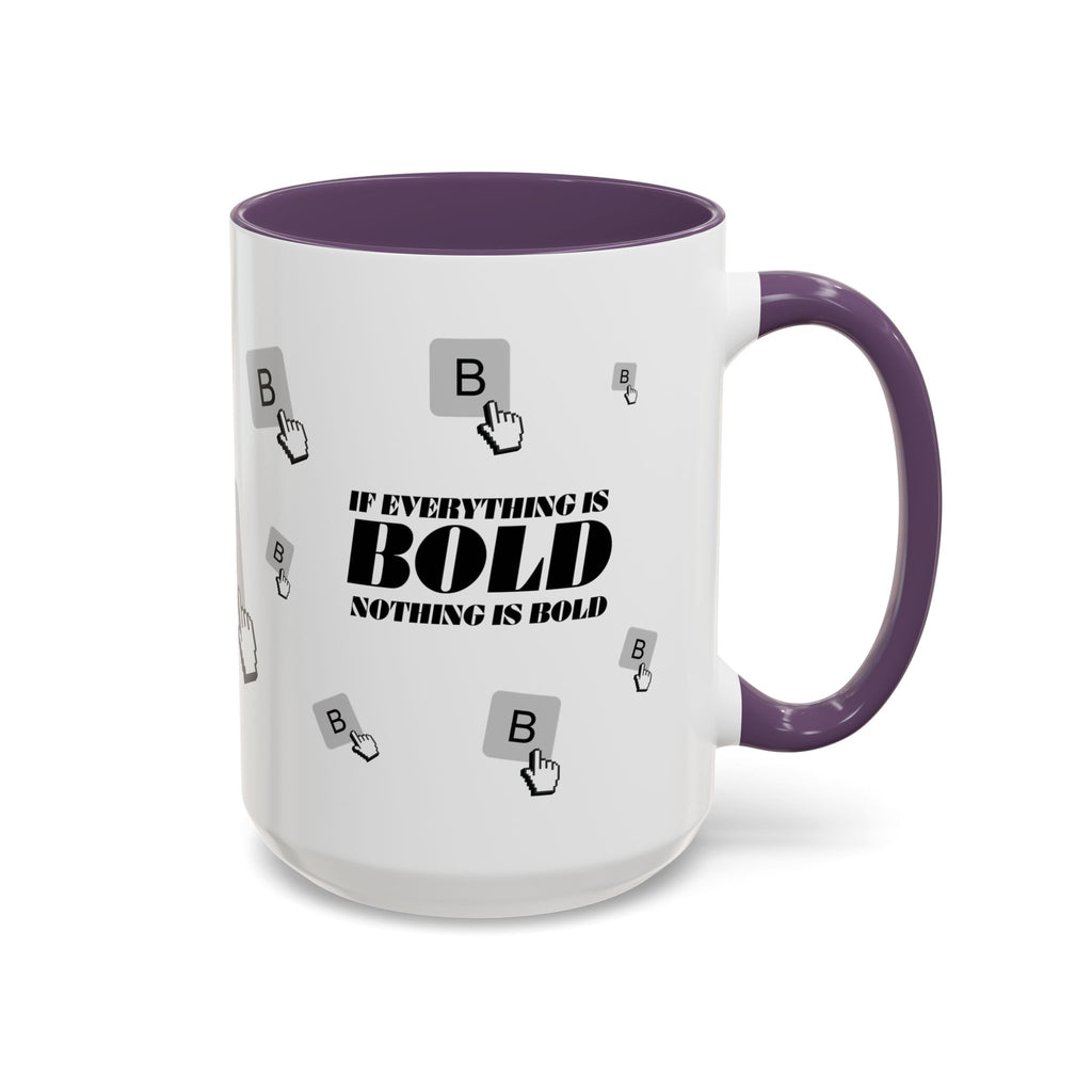 "If Everything Is Bold Nothing Is Bold" Typography Coffee Mug