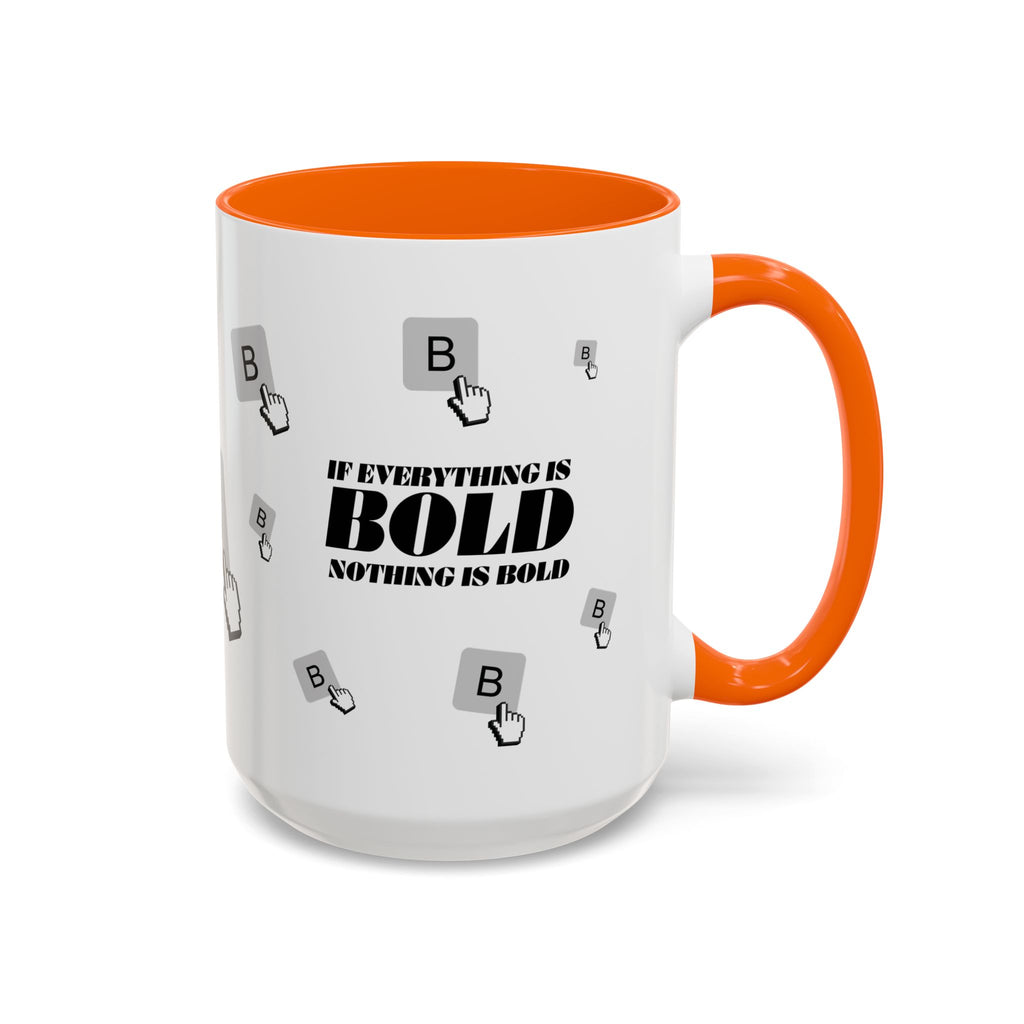 "If Everything Is Bold Nothing Is Bold" Typography Coffee Mug
