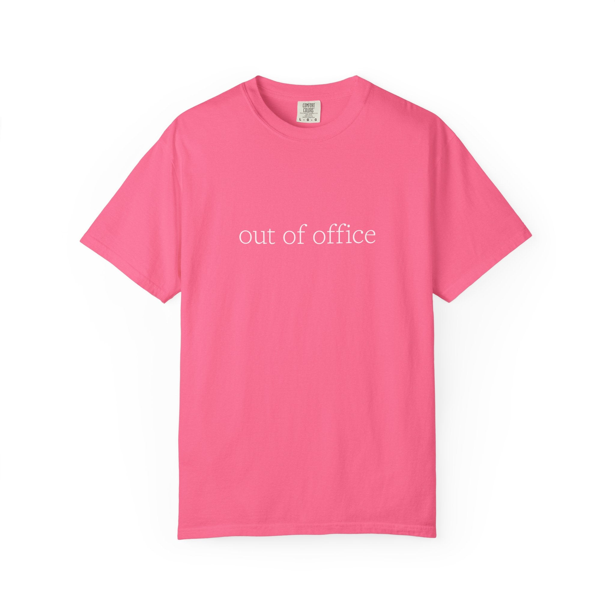 Out of Office Shirt - Funny Minimal Work Humor - Comfort Colors Unisex T-Shirt