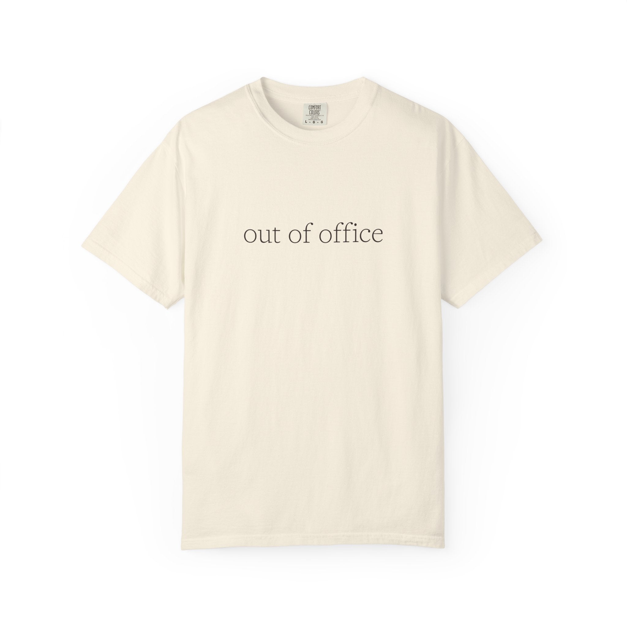 Out of Office Shirt - Funny Minimal Work Humor - Comfort Colors Unisex T-Shirt