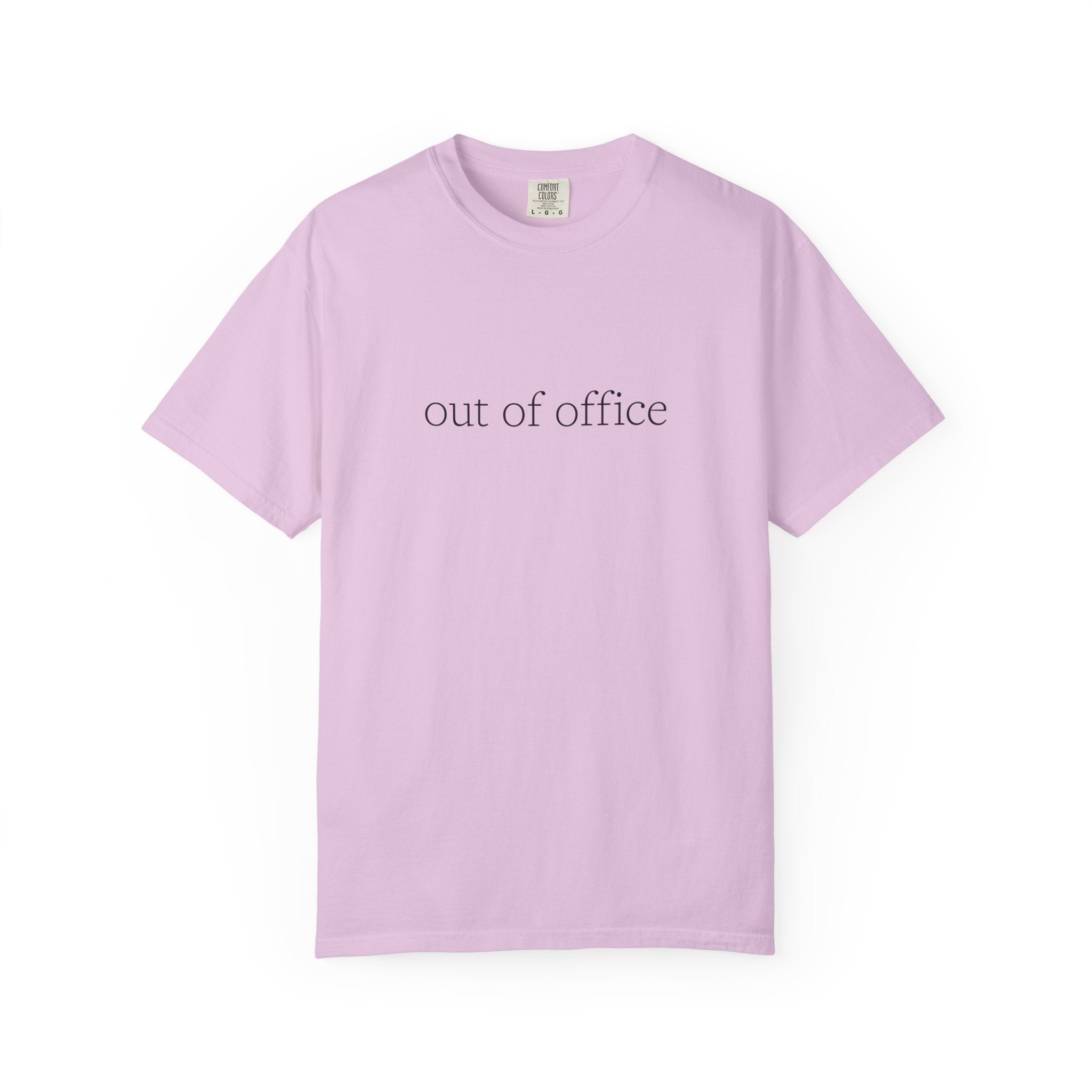 Out of Office Shirt - Funny Minimal Work Humor - Comfort Colors Unisex T-Shirt