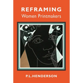 Reframing Women Printmakers