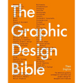 Graphic Design Bible: The Definitive Guide to Contemporary and Historical Graphic Design for Designers and Creatives